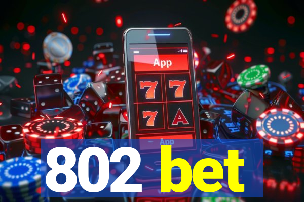 802 bet