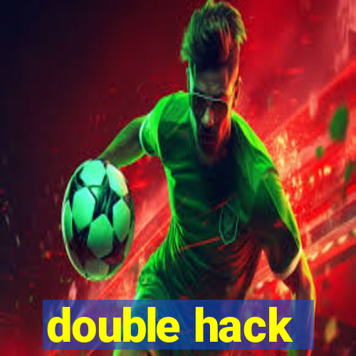 double hack