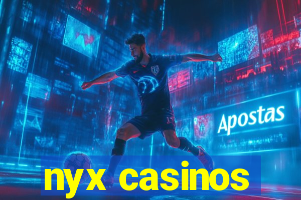 nyx casinos