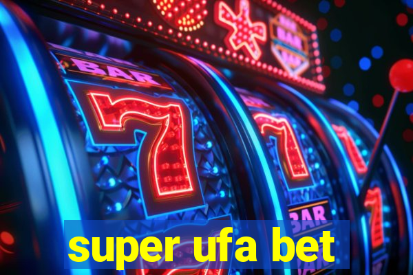 super ufa bet