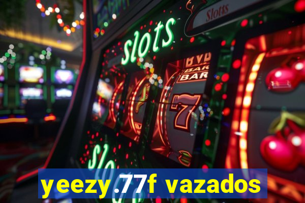 yeezy.77f vazados