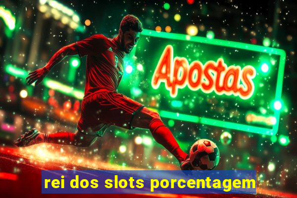 rei dos slots porcentagem