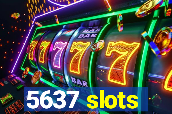 5637 slots