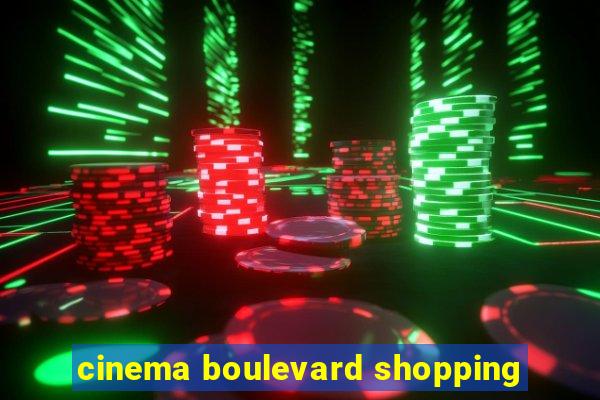 cinema boulevard shopping