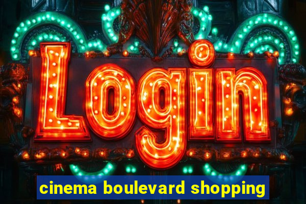 cinema boulevard shopping