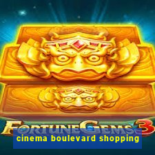 cinema boulevard shopping