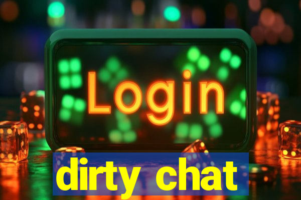 dirty chat