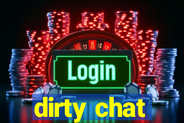 dirty chat