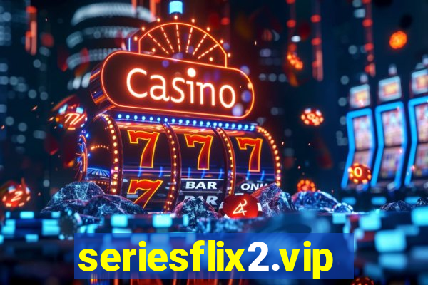 seriesflix2.vip