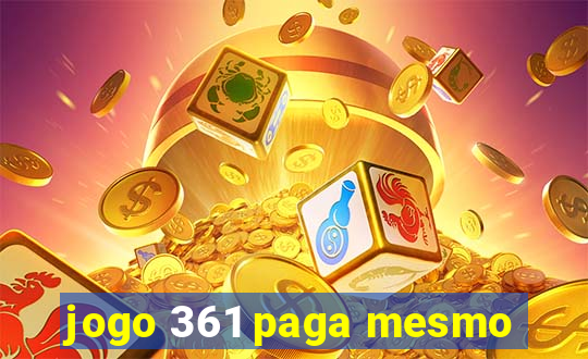 jogo 361 paga mesmo