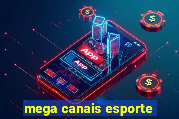 mega canais esporte