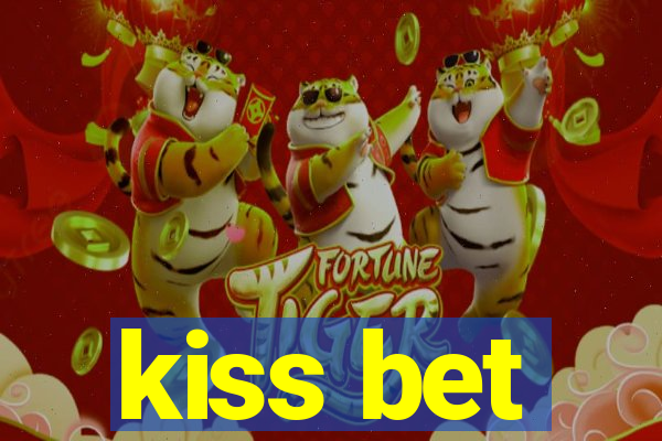 kiss bet