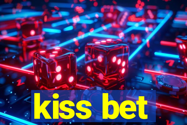 kiss bet