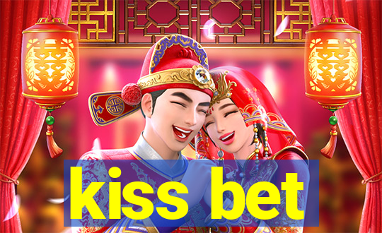 kiss bet