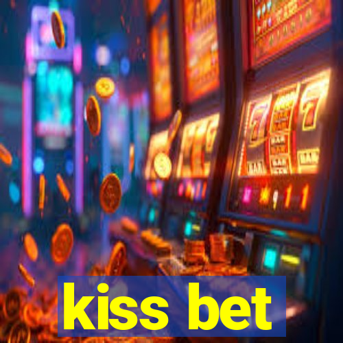 kiss bet