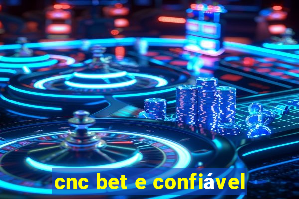 cnc bet e confiável