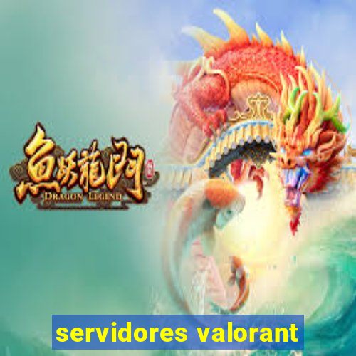 servidores valorant