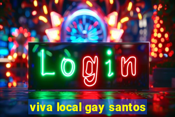 viva local gay santos