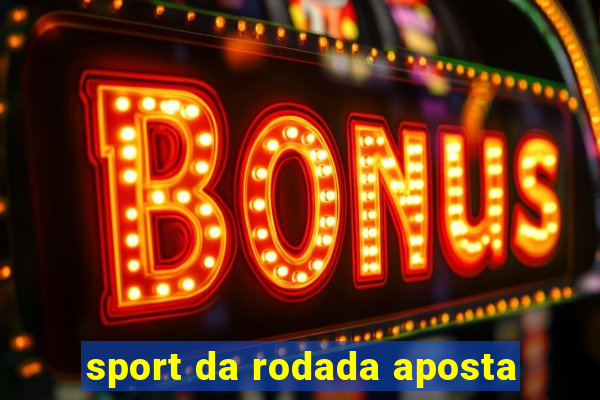 sport da rodada aposta