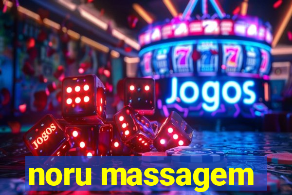 noru massagem