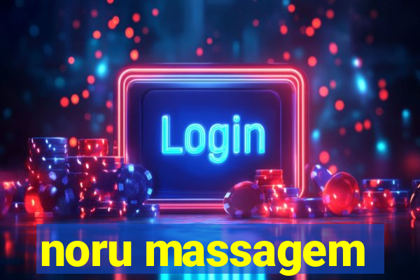 noru massagem