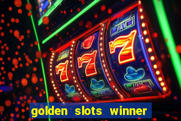 golden slots winner paga mesmo