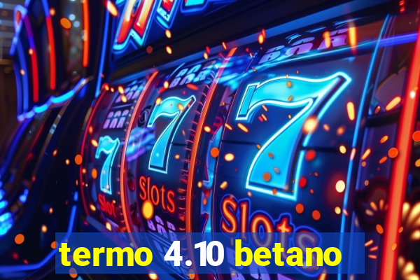 termo 4.10 betano