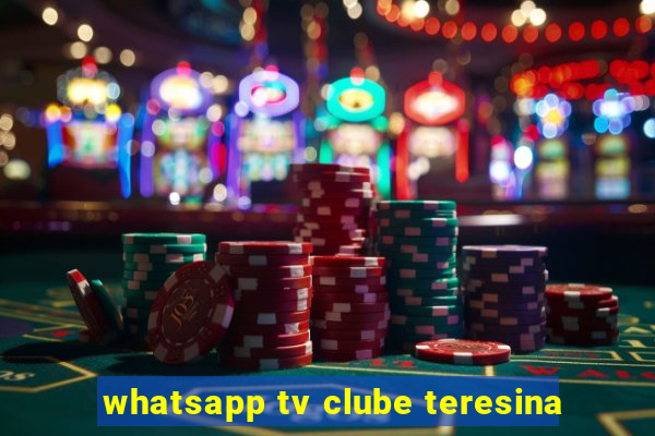 whatsapp tv clube teresina