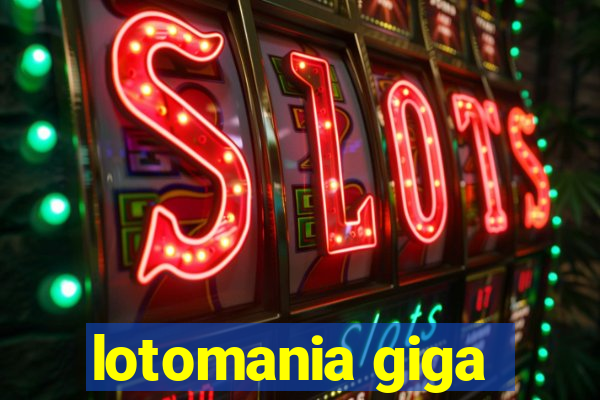 lotomania giga