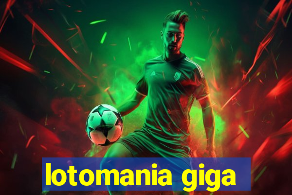 lotomania giga