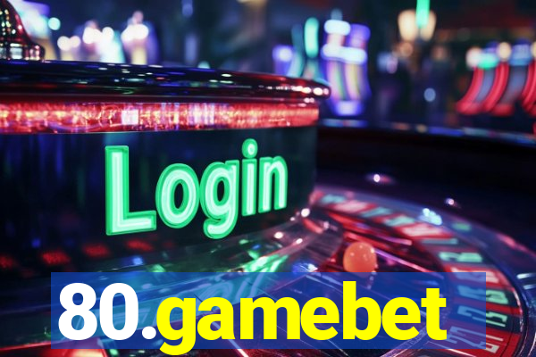 80.gamebet