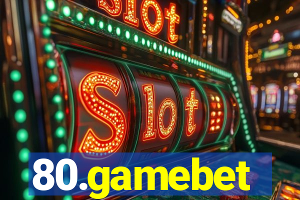 80.gamebet