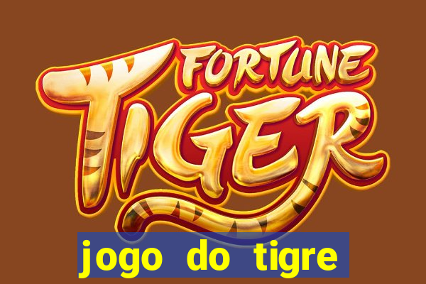 jogo do tigre deposito minimo 1 real