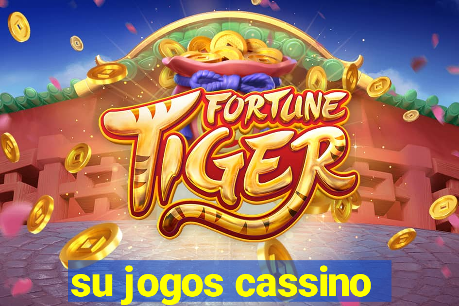 su jogos cassino