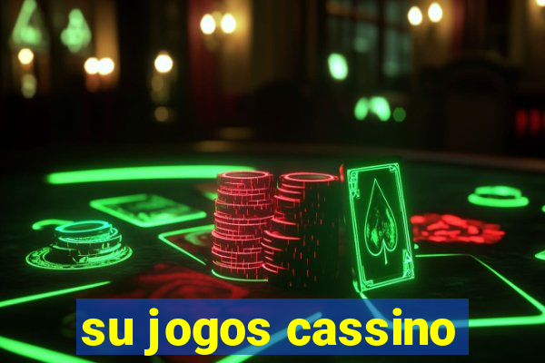 su jogos cassino