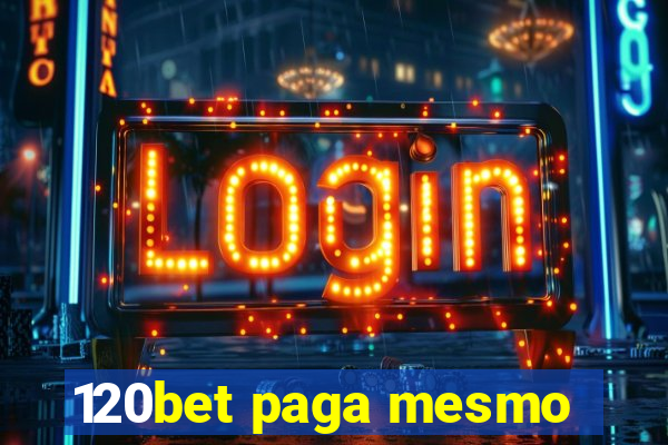 120bet paga mesmo