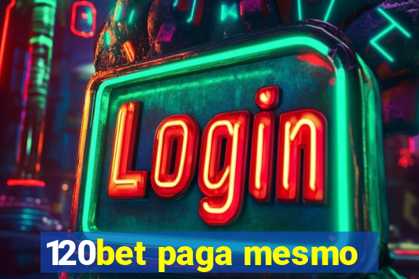 120bet paga mesmo