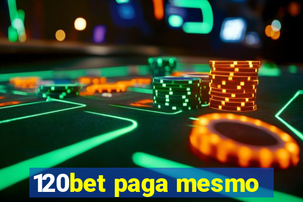 120bet paga mesmo