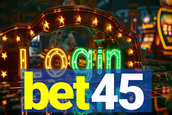 bet45