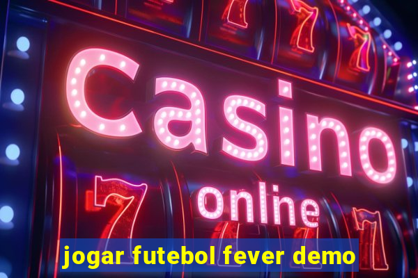 jogar futebol fever demo