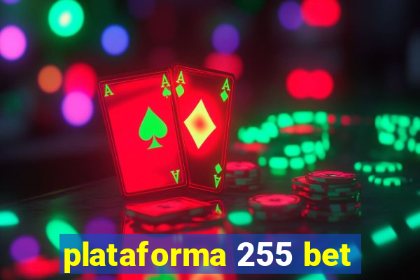 plataforma 255 bet