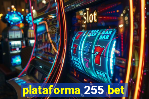 plataforma 255 bet