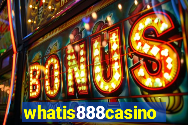 whatis888casino