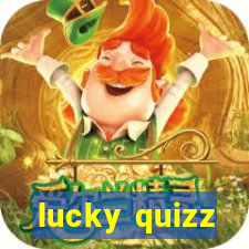 lucky quizz