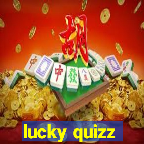 lucky quizz