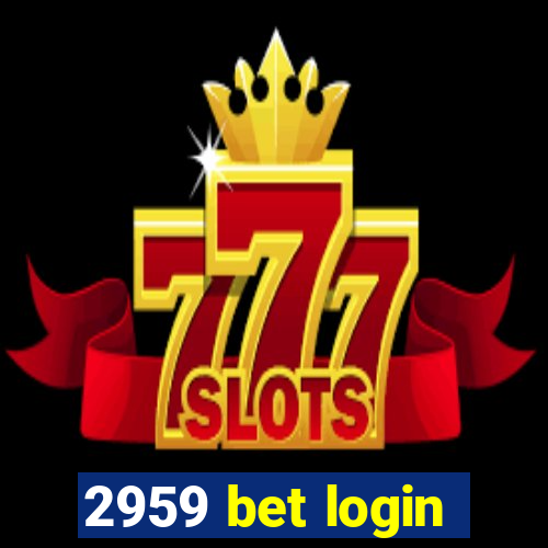 2959 bet login