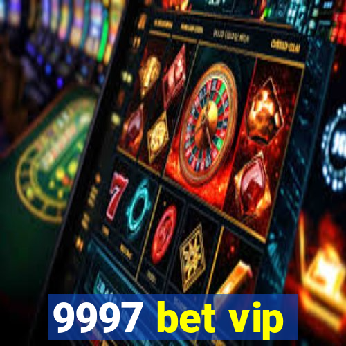 9997 bet vip