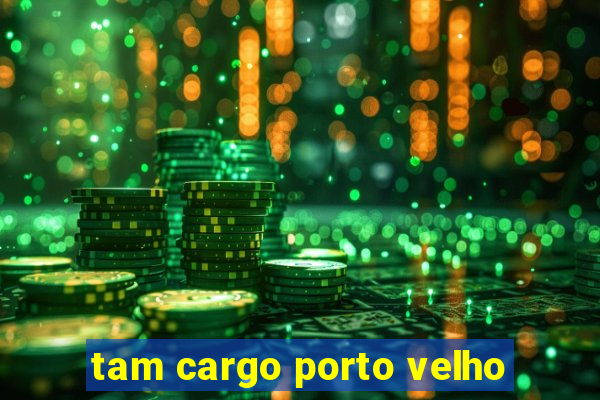 tam cargo porto velho