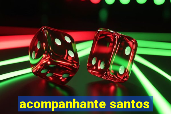 acompanhante santos