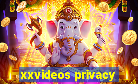 xxvideos privacy